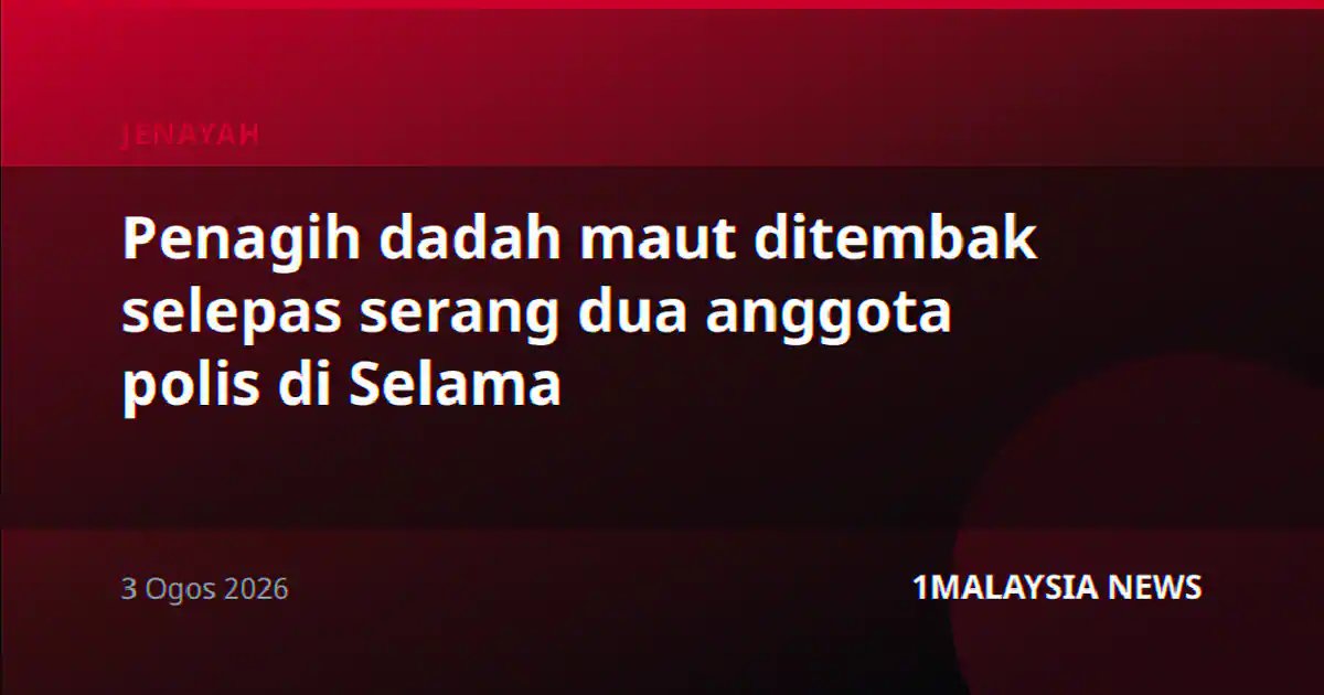 Penagih dadah maut ditembak selepas serang dua anggota polis di Selama