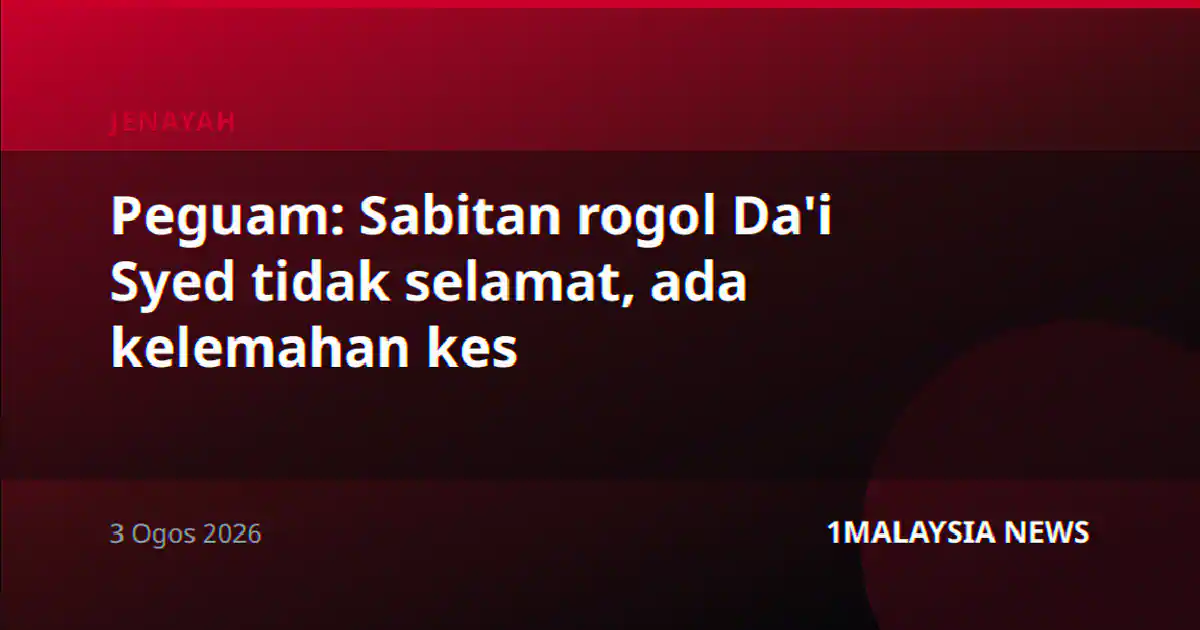 Peguam: Sabitan rogol Da'i Syed tidak selamat, ada kelemahan kes